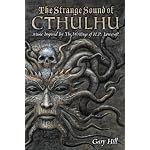 The Strange Sound of Cthulhu: Music Inspired by the Writings of H. P. Lovecraft book cover
