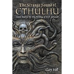 The Strange Sound of Cthulhu: Music Inspired by the Writings of H. P. Lovecraft