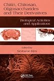 Chitin, Chitosan, Oligosaccharides and Their Derivatives: Biological Activities and Applications