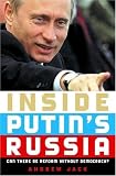Inside Putin`s Russia: Can There Be Reform without Democracy?