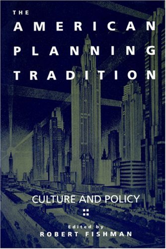 The American Planning Tradition: Culture and Policy