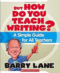 But How Do You Teach Writing?: A Simple Guide for All Teachers