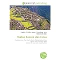 Vall�e Sacr�e des Incas: Civilisation inca, P�sac, Machu Picchu, Ollantaytambo, Moray (P�rou), Tumi, Temple du Soleil (Cuzco), Art inca, Cuzco, Sacsayhuam�n