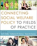 Connecting social welfare policy to fields of practice