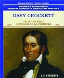 Davy Crockett: Defensor de la Frontera (Grandes Personajes en la Historia de los Estados Unidos)