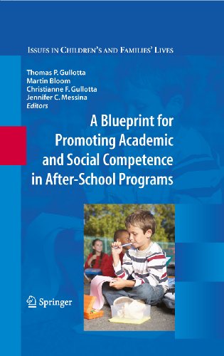A Blueprint for Promoting Academic and Social Competence in After-School Programs: 10 (Issues in Children's and Families' Lives)