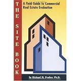 The Site Book : A Field Guide to Commercial Real Estate Evaluation (Mesa Professional Development Series) (Paperback)