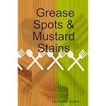Grease Spots & Mustard Stains book cover