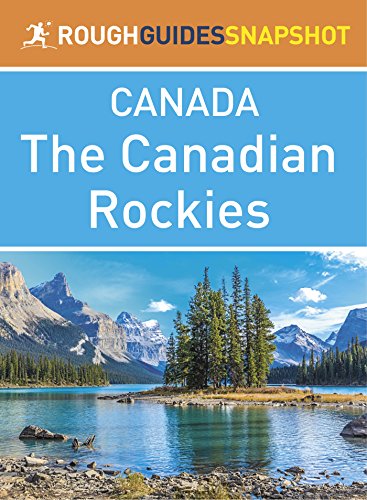 The Rough Guide Snapshot Canada: The Canadian Rockies