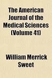 The American Journal of the Medical Sciences (Volume 41)