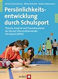 Produkt-Bild: Pers&ouml;nlichkeitsentwicklung durch Schulsport: Theorie, Empirie und Praxisbausteine der Berner Interventionsstudie Schulsport (BISS)