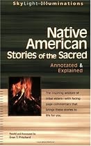 Native American Stories of the Sacred: Annotated & Explained