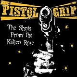 The Shots From The Kalico Rose