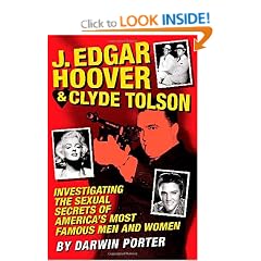 J. Edgar Hoover and Clyde Tolson: Investigating the Sexual Secrets of America's Most Famous Men and Women