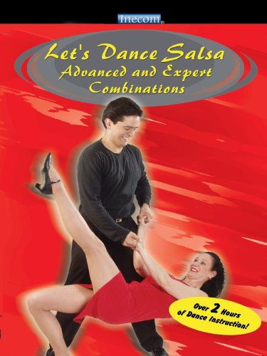 Let's Dance Salsa Advanced and Expert Combinations Let's Dance Salsa Advanced and Expert Combinations