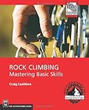 Rock Climbing: Mastering Basic Skills (Mountaineers Outdoor Expert)