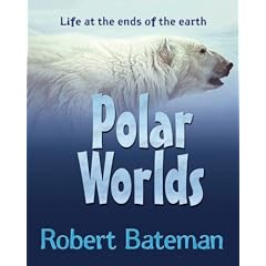 Polar Worlds: Life at the ends of the earth
