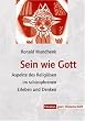 Sein wie Gott: Aspekte des Religi�sen im schizophrenen Erleben und Denken