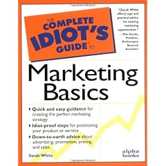 The Complete Idiot's Guide to Marketing Basics