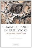 Climate Change in Prehistory: The End of the Reign of Chaos