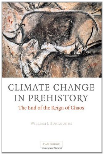 Climate Change in Prehistory: The End of the Reign of Chaos