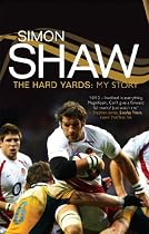 Simon Shaw: The Hard Yards - My Story