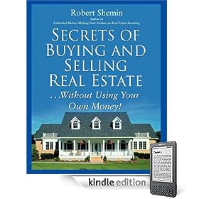 Secrets of Buying and Selling Real Estate...: Without Using Your Own Money! (Kindle Edition) Secrets of Buying and Selling Real Estate...: Without Using Your Own Money!