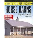 Complete Plans for Building Horse Barns Big and Small (Paperback)
