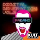 Pagano Presents Digital Generation Vol. 2 (A Kult Records Mixed & Non Mixed Compilation)