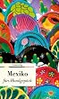 Mexiko f�rs Handgep�ck - Geschichten und Berichte - Ein Kulturkompass: Geschichten f�rs Handgep�ck