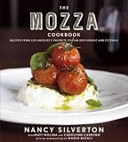 (The Mozza Cookbook: Recipes from Los Angeless Favorite Italian Restaurant and Pizzeria) By Silverton, Nancy (Author) Hardcover on 27-Sep-2011