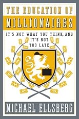 Self-Educated Millionaires: The Seven Skills You'll Never Learn In College