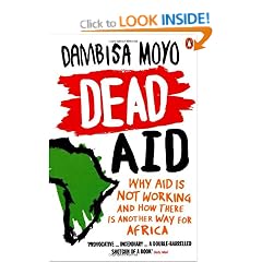 Dead Aid: Why aid is not working and how there is another way for Africa