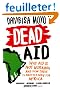 Dead Aid: Why aid is not working and how there is another way for Africa