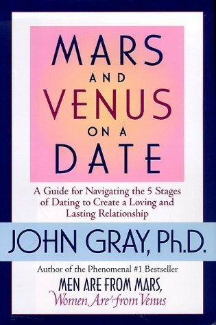 Mars and Venus on a Date: A Guide to Navigating the 5 Stages of Dating to Create a Loving and Lasting Relationship by Gray, John (1998) Mass Market Paperback