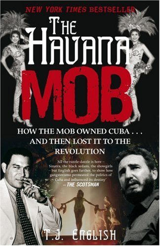 City Travel Guides Discounted  Books : The Havana Mob: How the Mob Owned Cuba ... and Then Lost it to the Revolution: How the Mob Owned Cuba ... and Then Lost It to the Revolution