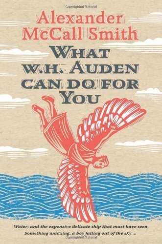 What W. H. Auden Can Do for You (Writers on Writers) by McCall Smith, Alexander (2013) Hardcover