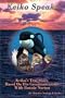 Keiko Speaks: Keiko's True Story Based on His Communications with Bonnie Norton