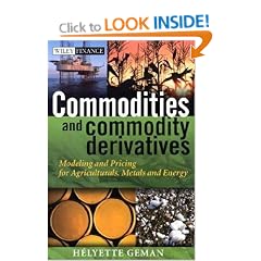 Commodities and Commodity Derivatives: Modeling and Pricing for Agriculturals, Metals, and Energy (The Wiley Finance Series)