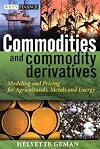 Commodities and Commodity Derivatives : Modelling and Pricing for Agriculturals, Metals and Energy
