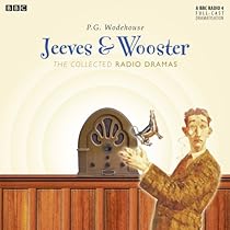 Jeeves & Wooster: The Collected Radio Dramas Jeeves & Wooster: The Collected Radio Dramas