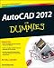 AutoCAD 2012 For Dummies (For Dummies (Computers))