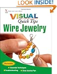 Wire Jewelry VISUAL Quick Tips