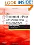 The Treatment of Pain with Chinese Herbs and Acupuncture, 2e