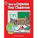 How to Organize Your Classroom