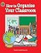 How to Organize Your Classroom