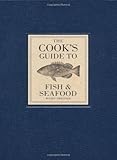 The cook's guide to fish & seafood