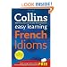 Collins Easy Learning French Idioms (Collins Easy Learning)