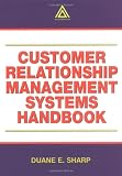 Customer Relationship Management Systems Handbook