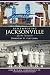 Remembering Jacksonville (FL): By the Wayside (American Chronicles)